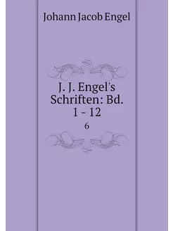 J. J. Engel's Schriften Bd. 1 - 12. 6