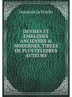 DEVISES ET EMBLEMES ANCIENNES & MODER