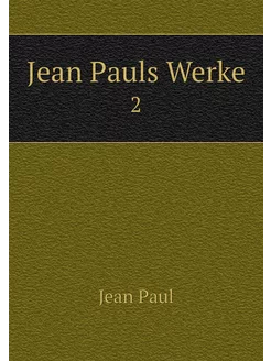 Jean Pauls Werke. 2