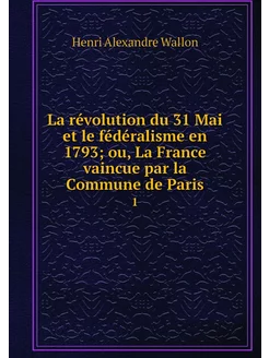 La révolution du 31 Mai et le fédéral