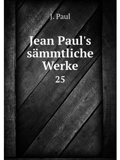 Jean Paul's sämmtliche Werke. 25