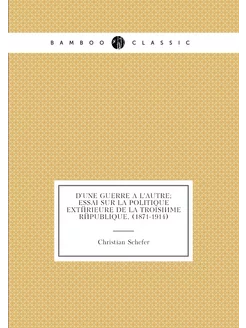 D'une guerre à l'autre essai sur la politique extér