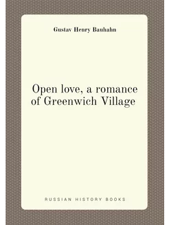 Open love, a romance of Greenwich Village