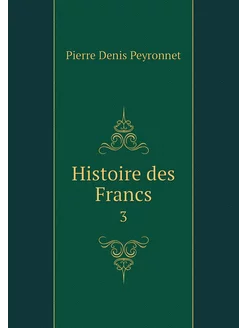 Histoire des Francs. 3