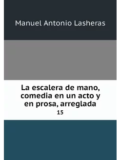 La escalera de mano, comedia en un ac