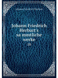 Johann Friedrich Herbart's sämmtlich