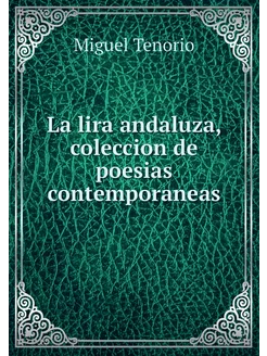 La lira andaluza, coleccion de poesia