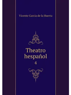 Theatro hespañol. 4