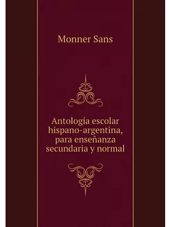 Antología escolar hispano-argentina