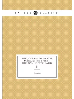 The Journal of Mental Science The Br