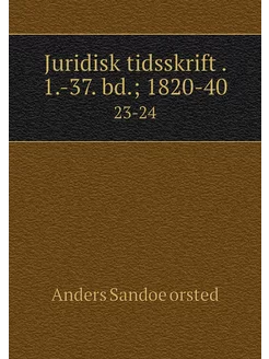 Juridisk tidsskrift . 1.-37. bd. 182