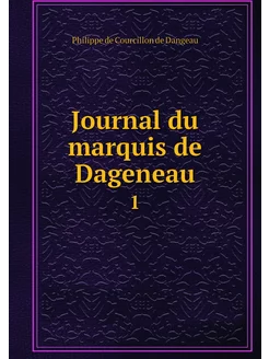 Journal du marquis de Dageneau. 1