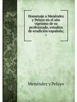 Homenaje a Menéndez y Pelayo en el añ