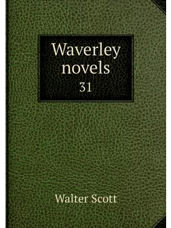 Waverley novels. 31