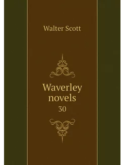 Waverley novels. 30