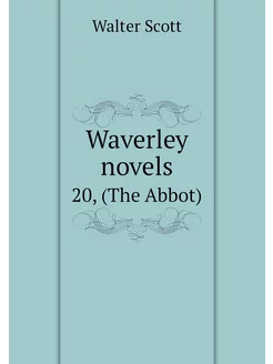 Waverley novels. 20, (The Abbot)