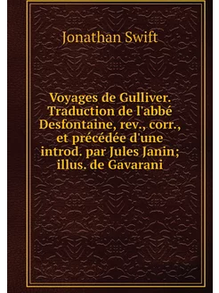 Voyages de Gulliver. Traduction de l'