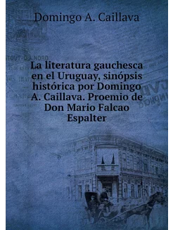 La literatura gauchesca en el Uruguay