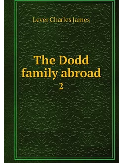 The Dodd family abroad. 2