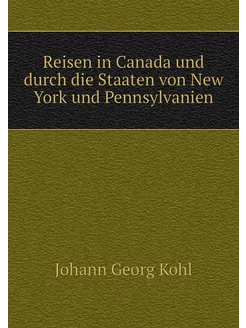 Reisen in Canada und durch die Staate