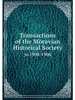 Transactions of the Moravian Historic