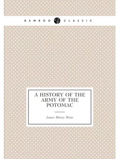 A History of the Army of the Potomac