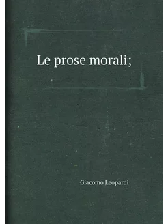 Le prose morali