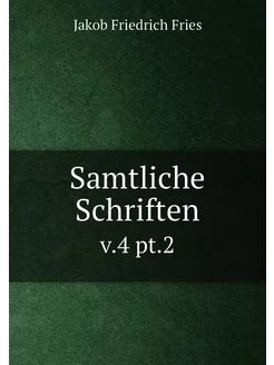 Samtliche Schriften. v.4 pt.2