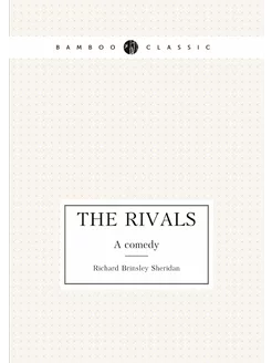 The rivals. A comedy