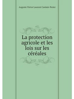 La protection agricole et les lois su