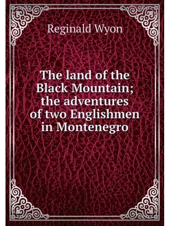 The land of the Black Mountain the a