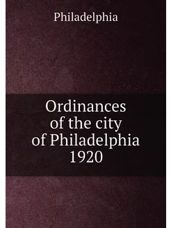 Ordinances of the city of Philadelphi