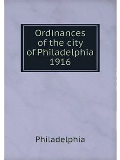 Ordinances of the city of Philadelphi