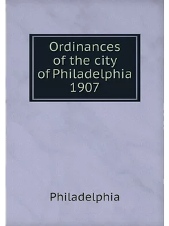 Ordinances of the city of Philadelphi