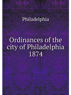 Ordinances of the city of Philadelphi