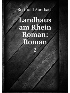 Landhaus am Rhein Roman Roman. 2