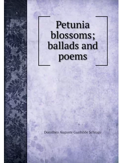 Petunia blossoms ballads and poems