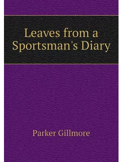 Leaves from a Sportsman's Diary