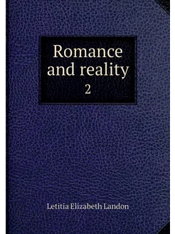 Romance and reality. 2