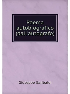 Poema autobiografico (dall'autografo)