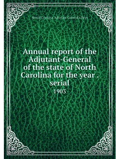 Annual report of the Adjutant-General