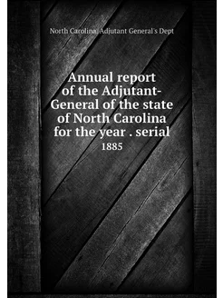 Annual report of the Adjutant-General