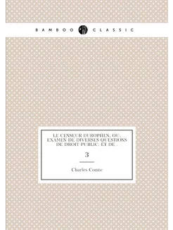 Le Censeur européen, ou, Examen de diverses question