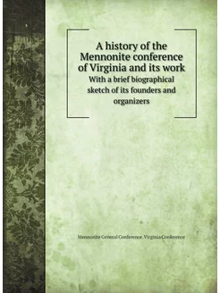 A history of the Mennonite conference of Virginia an