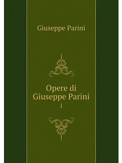 Opere di Giuseppe Parini. 1