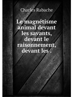 Le magnétisme animal devant les savan