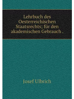 Lehrbuch des Oesterreichischen Staats