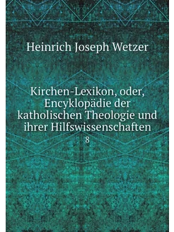 Kirchen-Lexikon, oder, Encyklopädie d