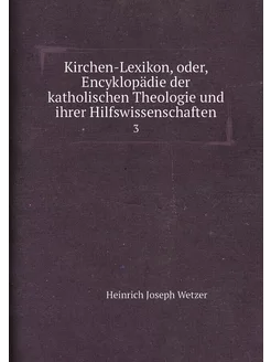 Kirchen-Lexikon, oder, Encyklopädie d