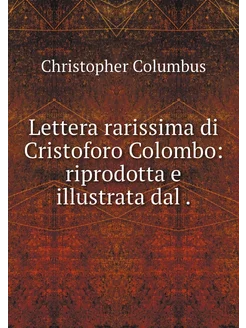 Lettera rarissima di Cristoforo Colom